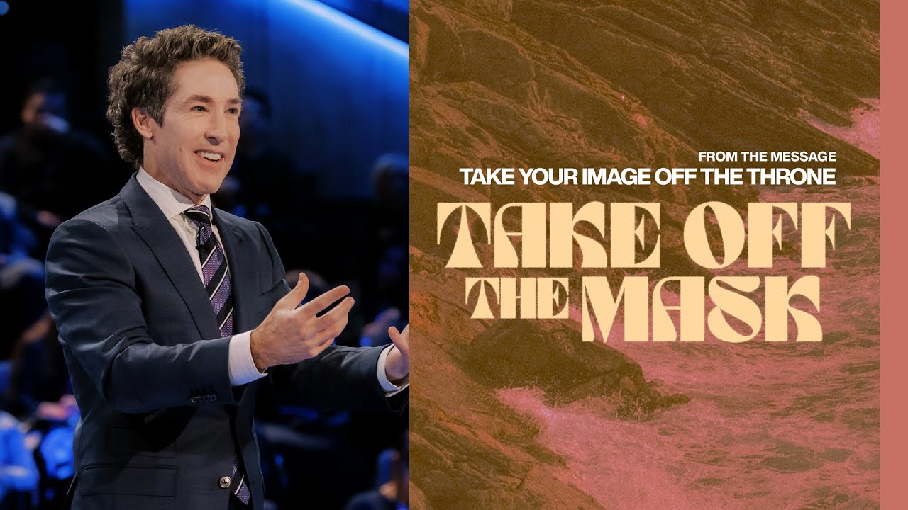 Take Off The Mask | Joel Osteen