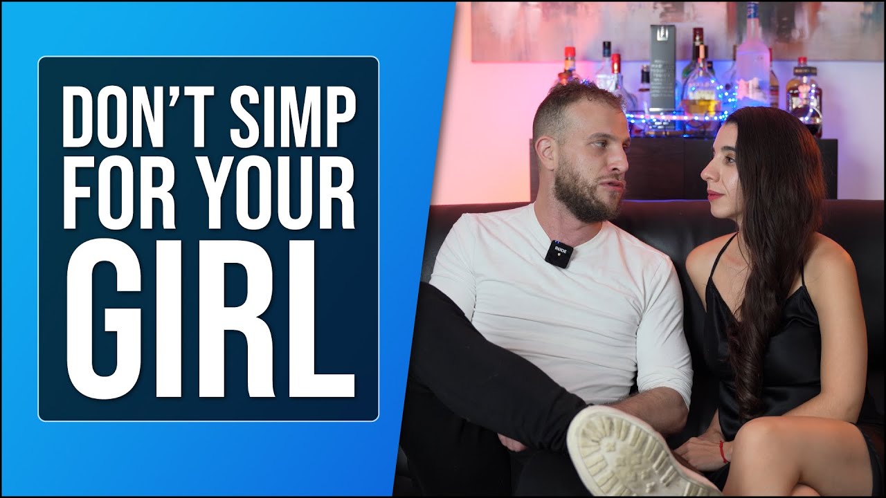 How NOT to SIMP Over a Girl (5 Simping Mistakes To Avoid)
