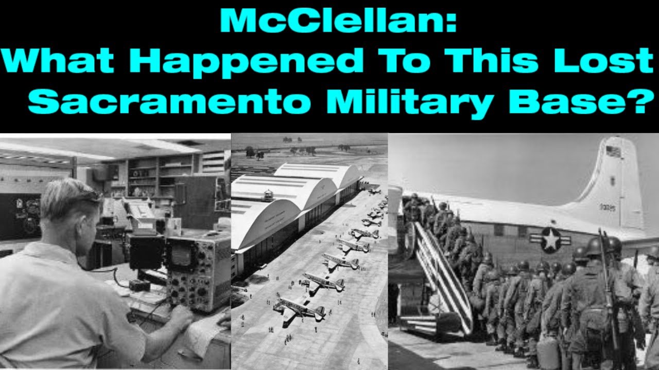 McClellan  What Happened To Sacramento's Lost Military Base