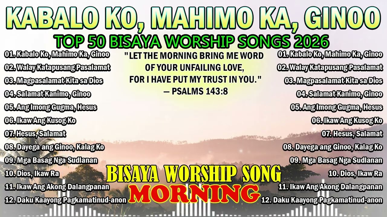 Morning Bisaya Worship Songs 2026 🌄 | Walay Katapusang Pasalamat | Cebuano Christian Praise Playlist