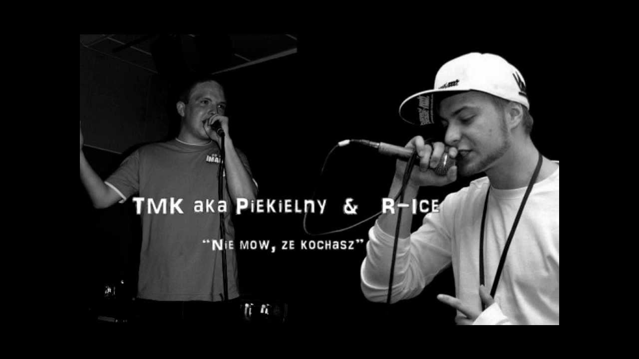TMK aka Piekielny & R-Ice - Nie m&oacute;w, że kochasz