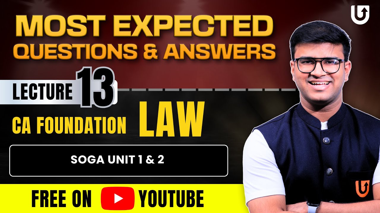 SOGA Unit 1 & 2 CA Foundation law | Most Expected Questions | L13 | Indresh Gandhi #calaw