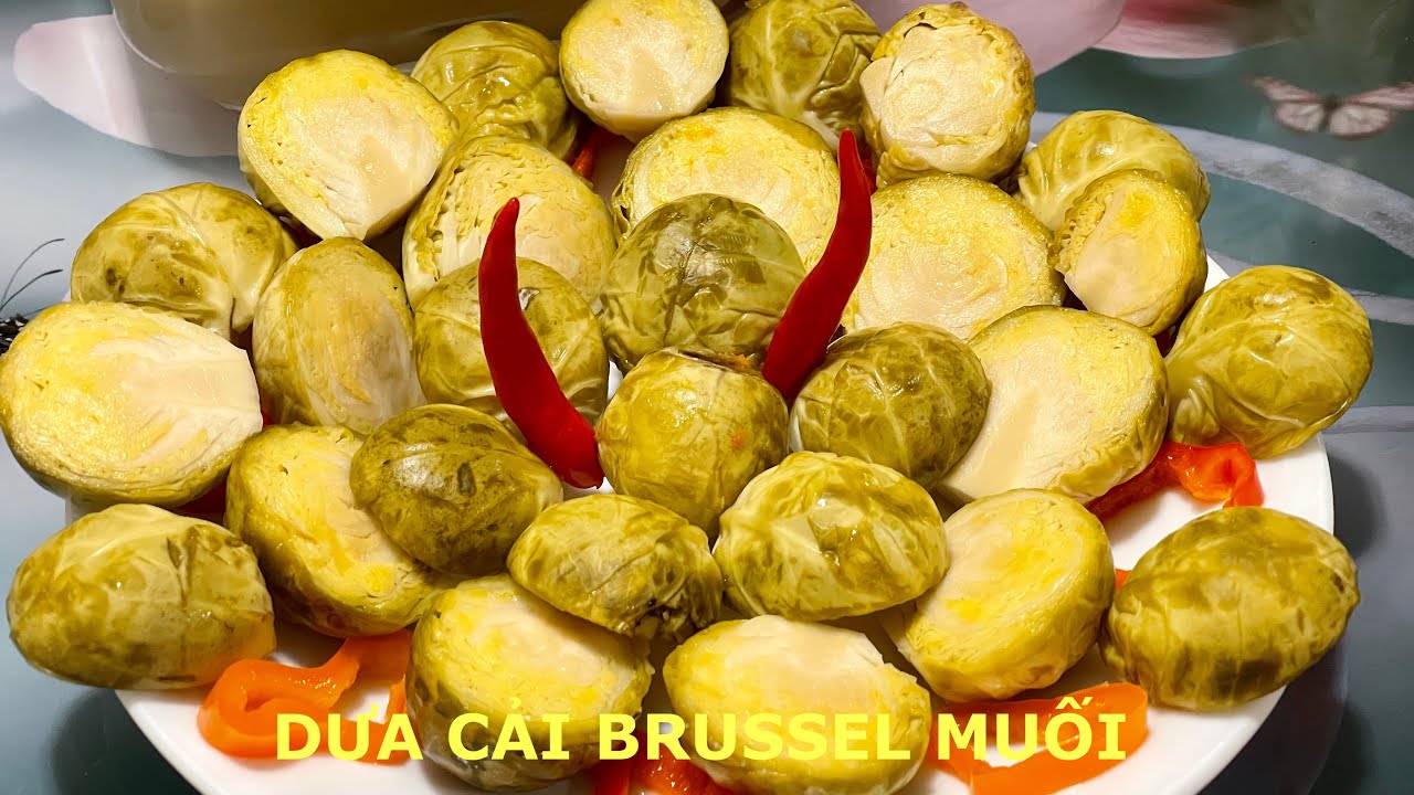 PICKLED BRUSSEL SPROUTS- DƯA BẮP CẢI MINI BRUSSEL MUỐI CHUA cực ngon giòn rụm.