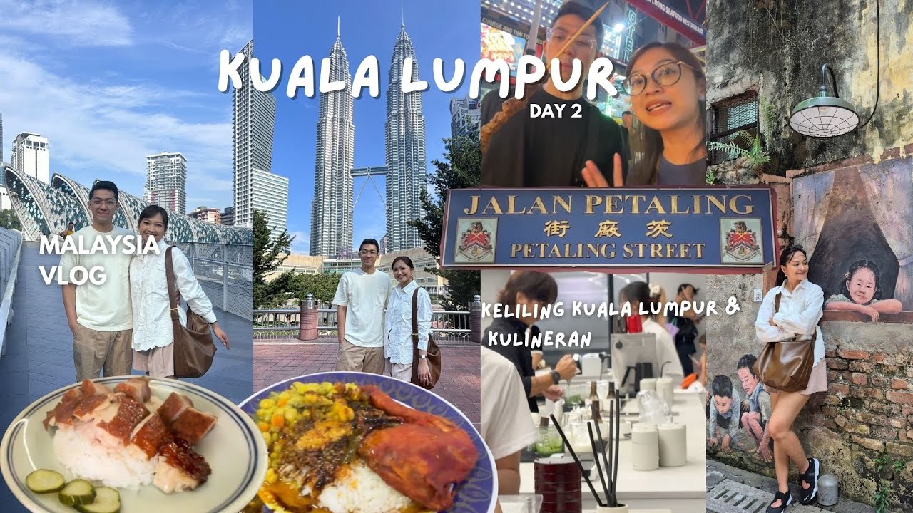Itinerary seharian di Kuala Lumpur: Rekomendasi wisata, kulineran, street food & nge-matcha!