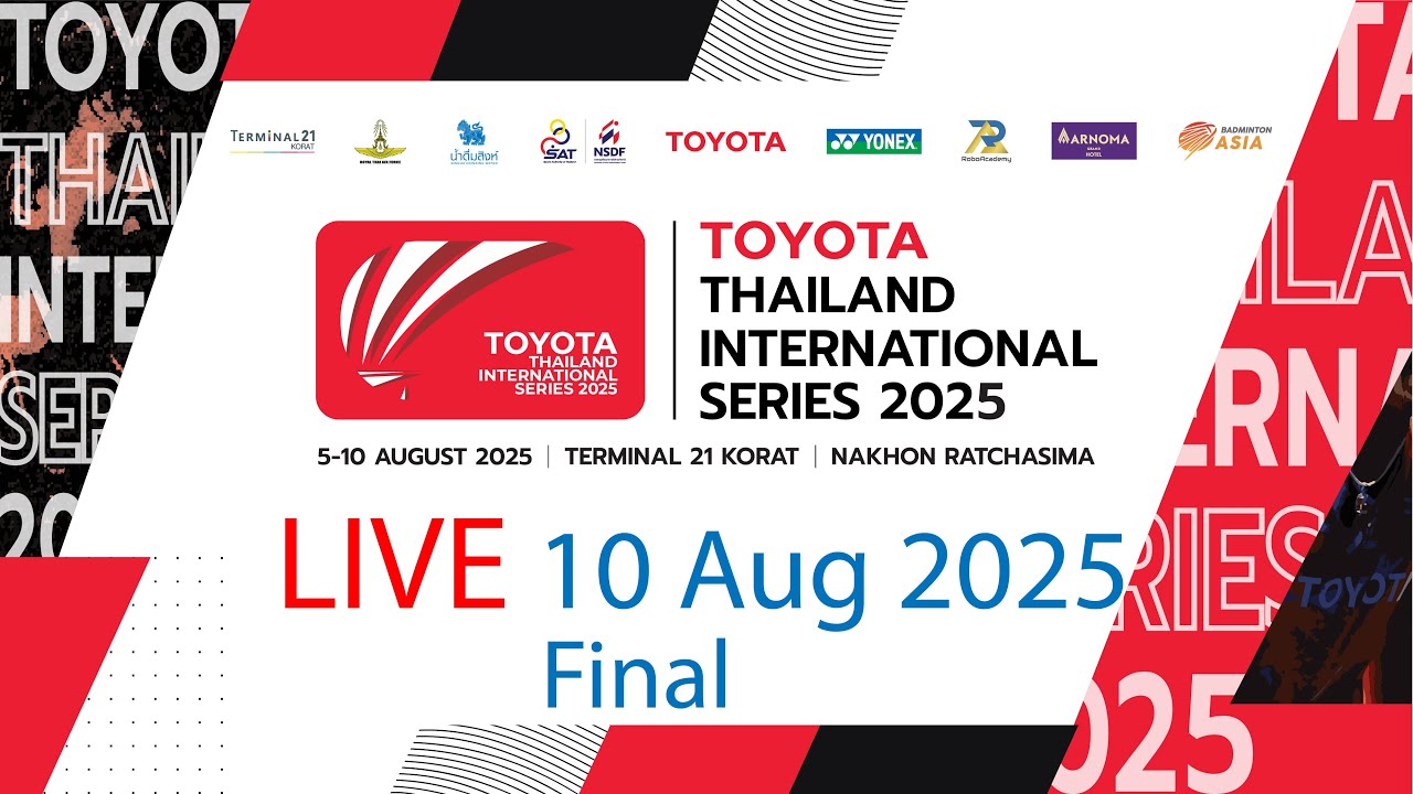 🔴Live | Final #1 [10 AUG 2025] TOYOTA Thailand International Series 2025