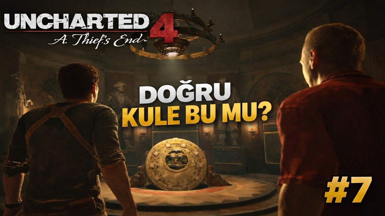 Bu Kule Sırrı Çözüyor Mu? | Uncharted 4 : Bir Hırsızın Sonu Türkçe Dublaj Gameplay [Bölüm 7]