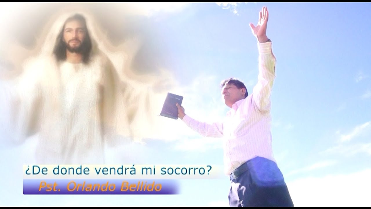 Pastor: Orlando Bellido Tema - De donde viene mi socorro