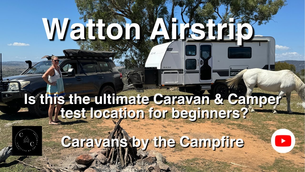Watton Airstrip NSW - is this the ultimate Caravan & Camper test location for beginners?