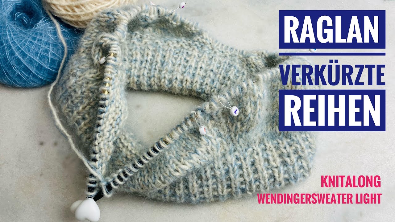 Raglan - verkürzte Reihen mit Doppelmaschen - Wendingersweater Light Knitalong