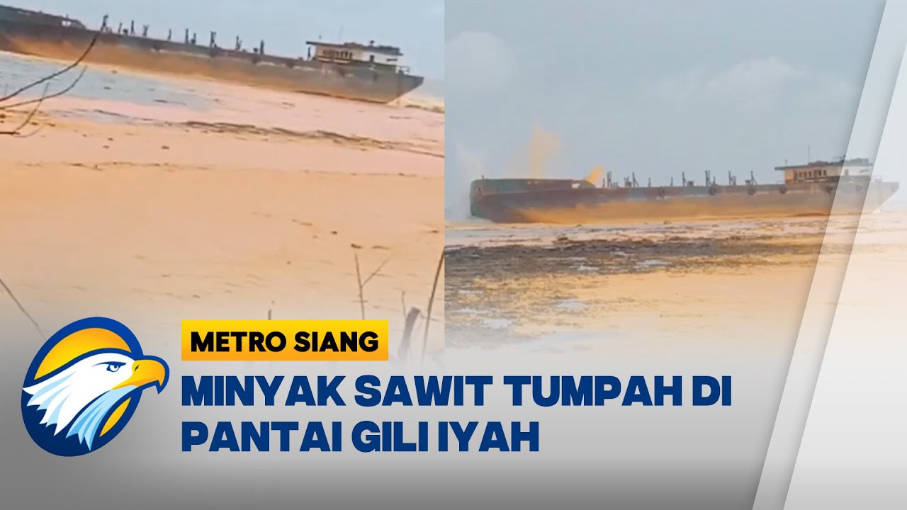 Minyak Sawit Tumpah Mencemari Pesisir Pantai Gili Iyah - [Metro Siang]