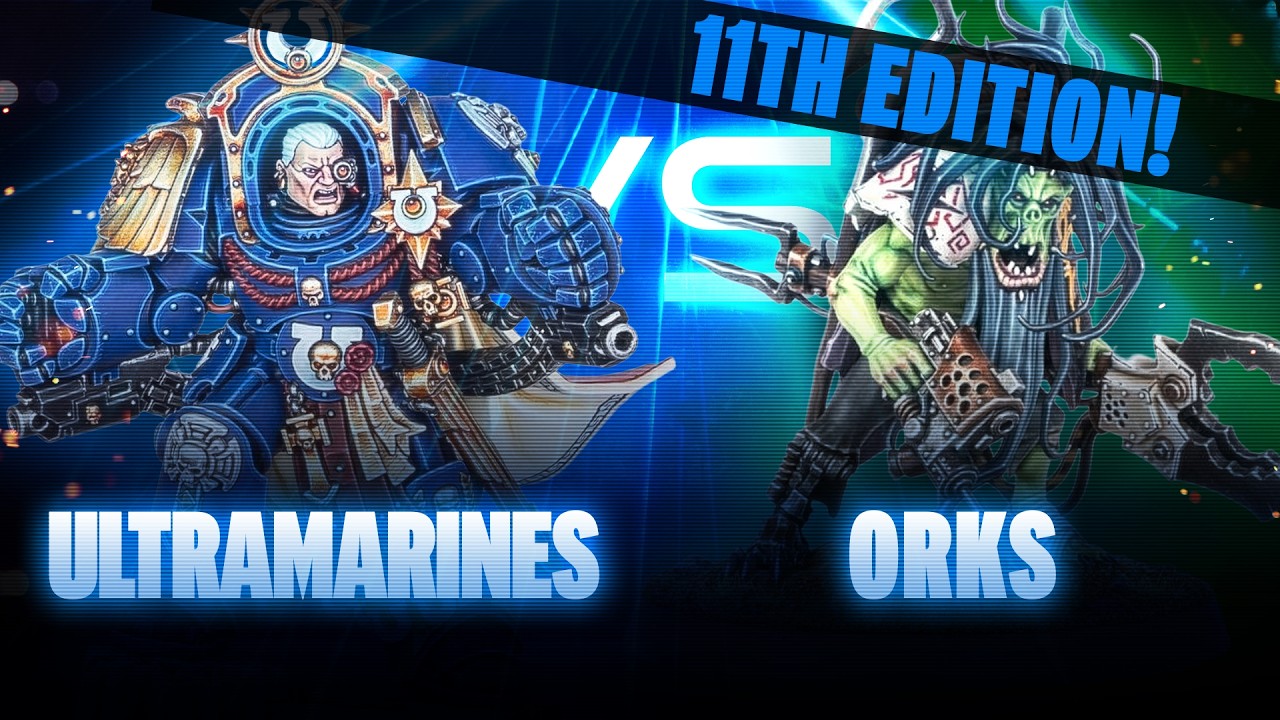 NEW 11th Edition Battle Report - Ultramarines vs Orks