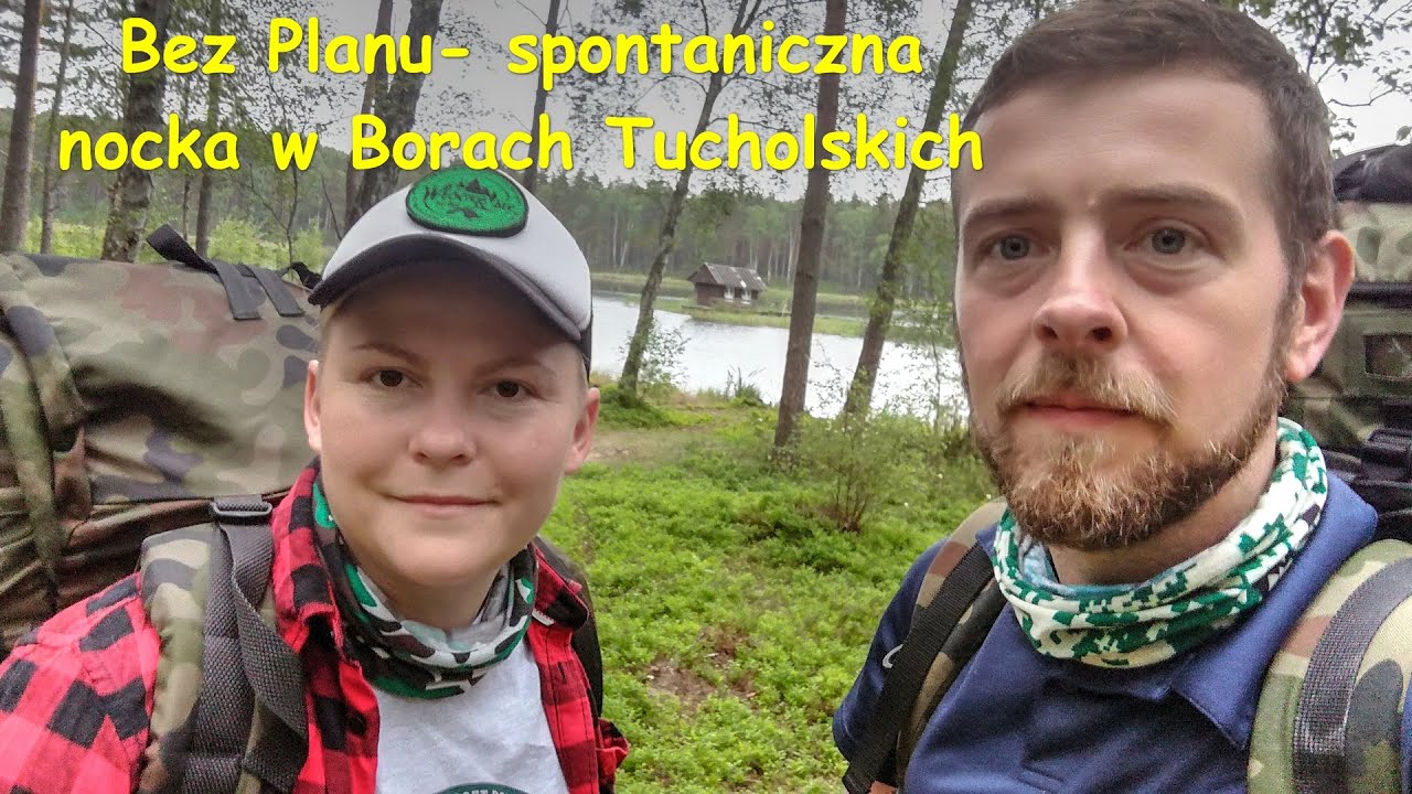 Bez Planu- spontaniczna nocka w Borach Tucholskich