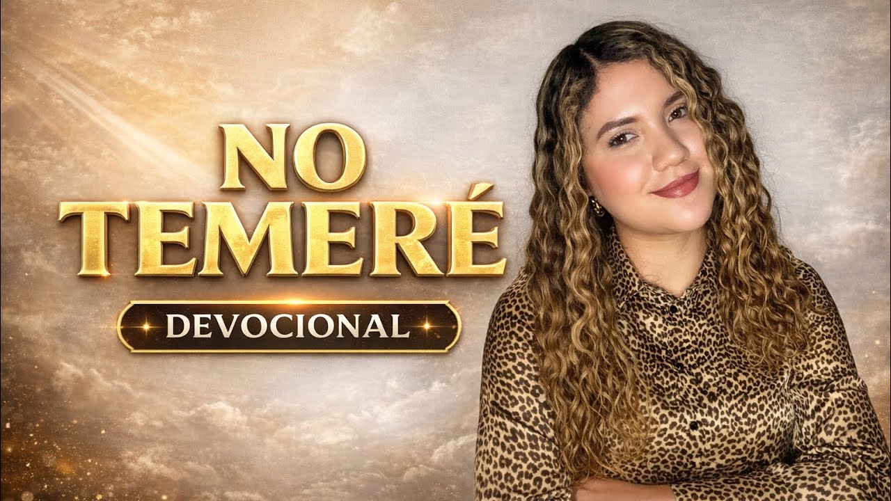 Más Grande que el Miedo es Mi Dios | Devocional 29 de enero | DIOS ES LUZ 07