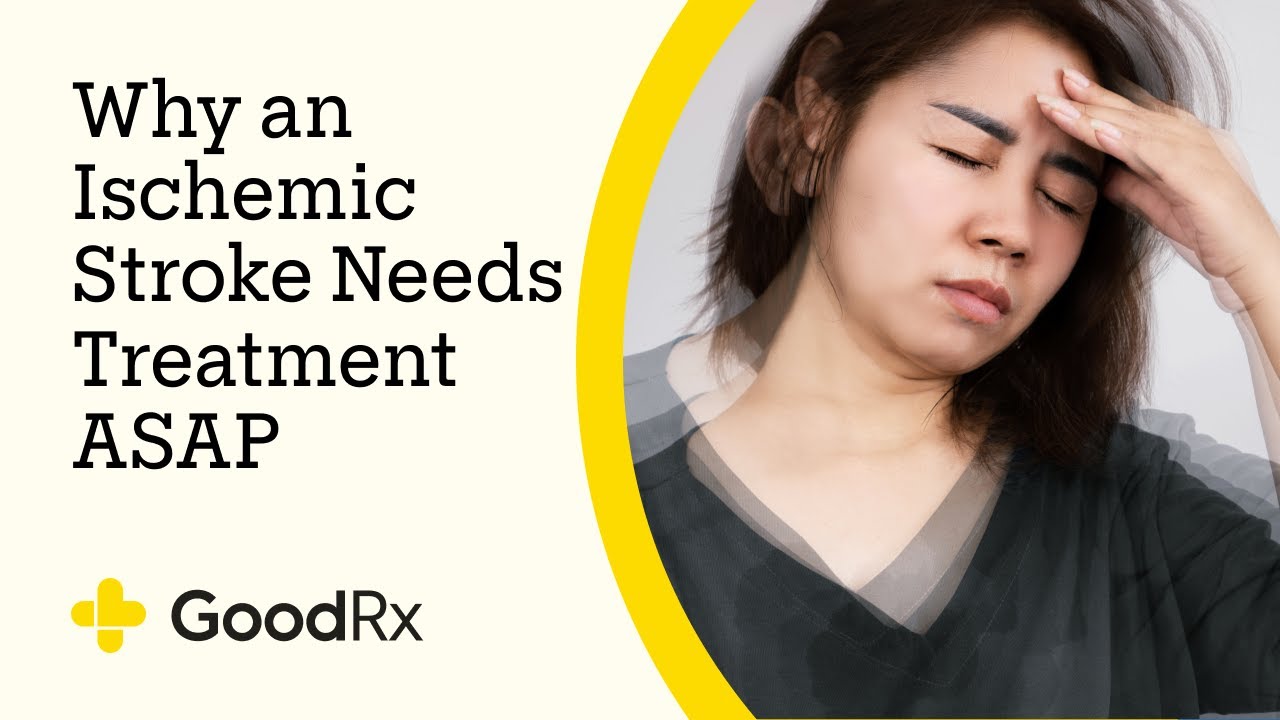 The Short Window for Ischemic Stroke Treatment | GoodRx