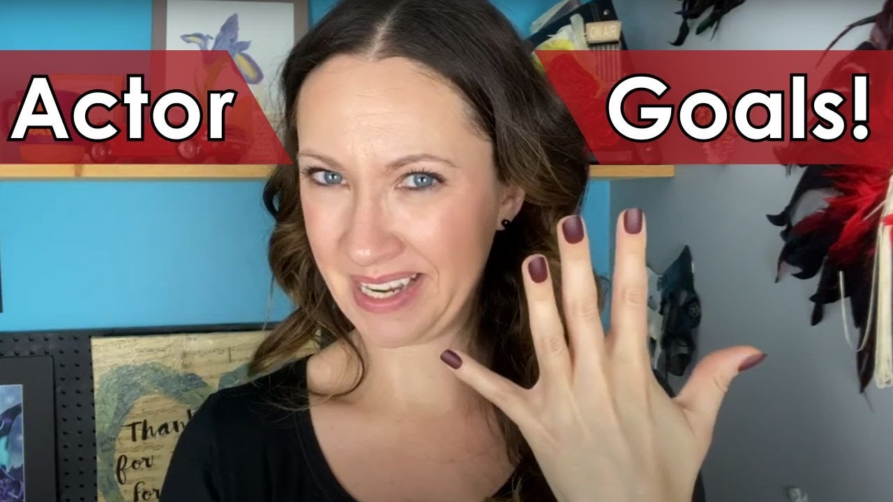 Setting Acting Goals - That DON'T include getting cast in a show!