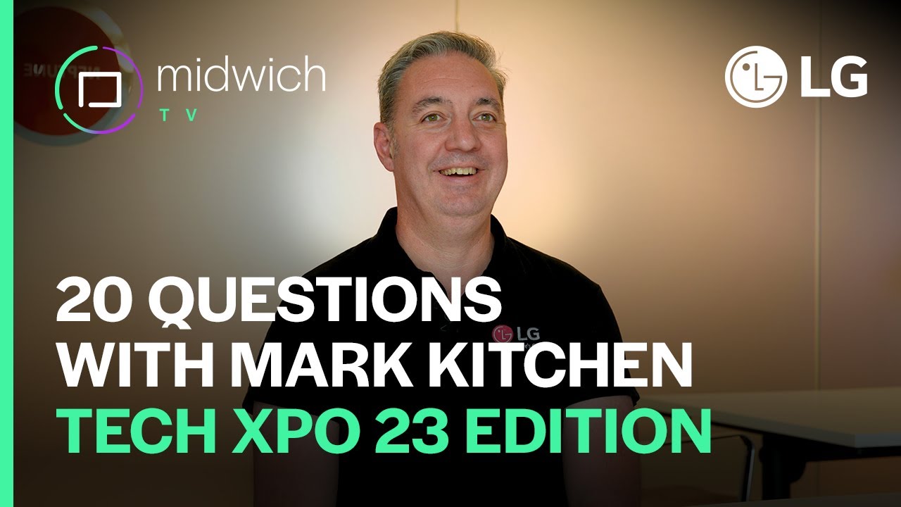 20 Questions with Mark Kitchen | LG Electronics | Tech Xpo 23 Edition
