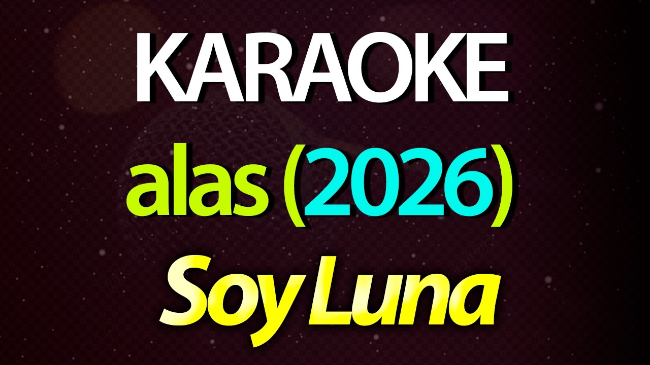 ⭐ Alas (Versão 2026) - Soy Luna (Sou Luna) (Karaokê Version) (Cover)