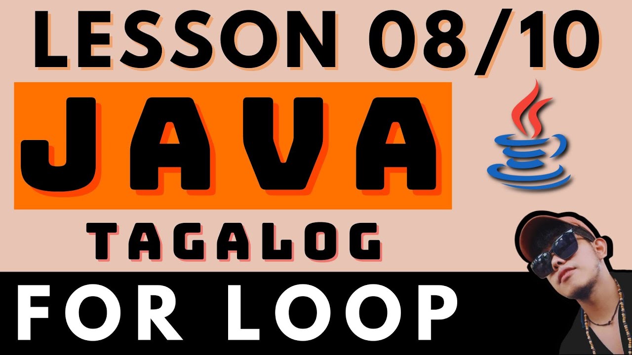 FOR LOOP - JAVA PROGRAMMING LESSON 8 | CODING AND PROGRAMMING TAGALOG TUTORIALS