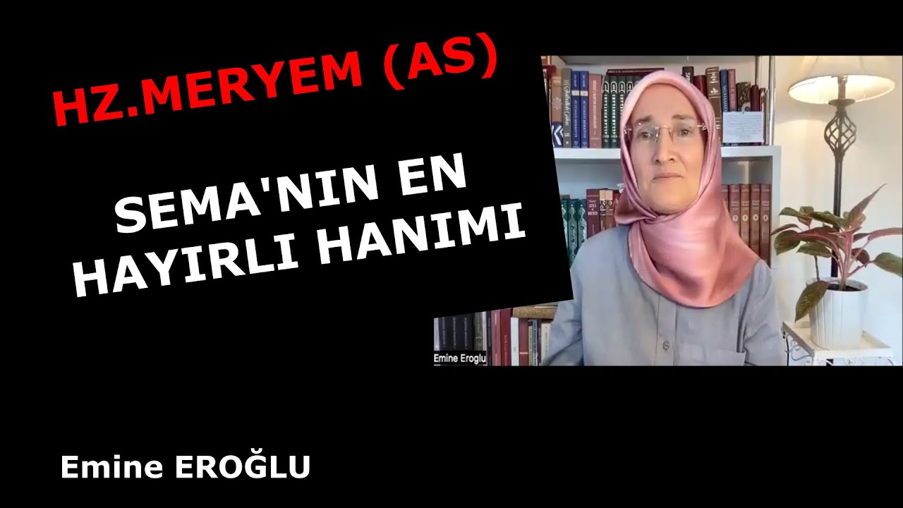 #HZ.MERYEM( AS) Emine EROĞLU