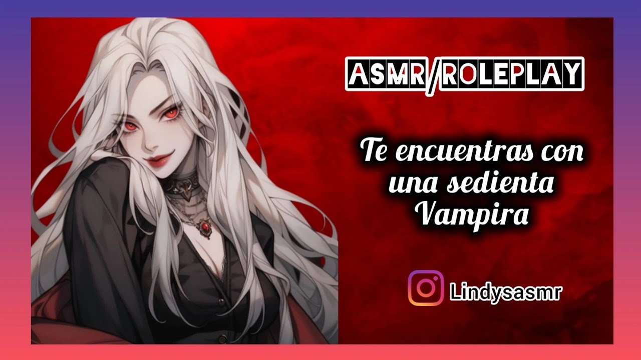 TE ENCUENTRAS CON una sedienta vampira [ASMR/ROLEPLAY] [AUDIO ESPAÑOL LATINO]