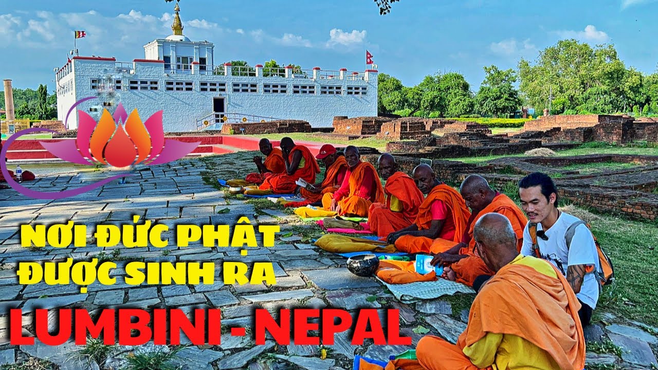Sau hàng ngàn năm bị lãng quên, nơi Đức Phật sinh ra hiện tại như thế nào ? Lâm Tì Ni - Nepal