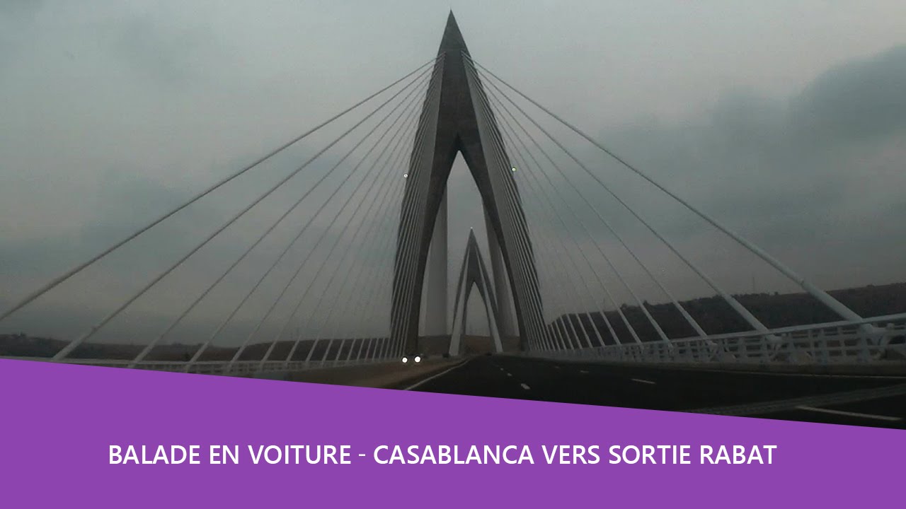 Balade voiture 🚘 Casablanca vers sortie rabat ( Pont mohammed VI )