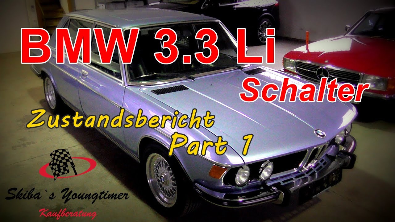 BMW 3.3 Li Schalter    I   Zustandsbericht Teil 1