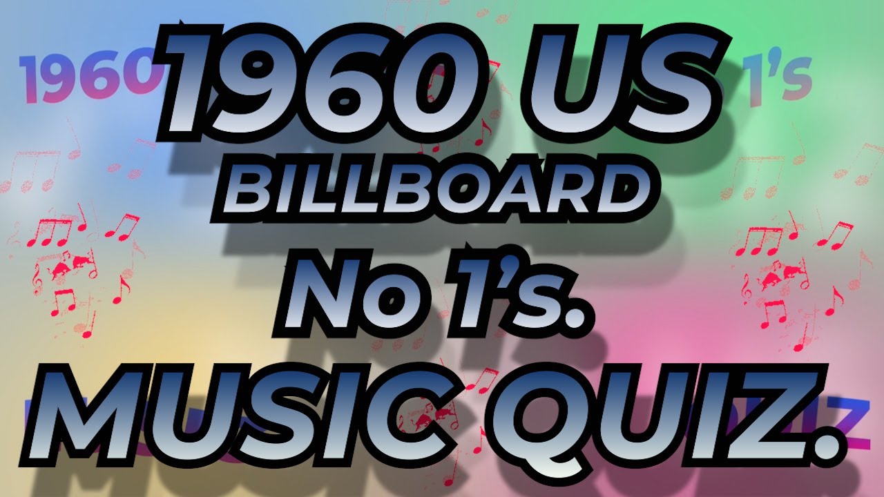 1960 US BILLBOARD No 1s  Music Quiz. All the No 1s from 1960 Name the song from the 10 second intro.