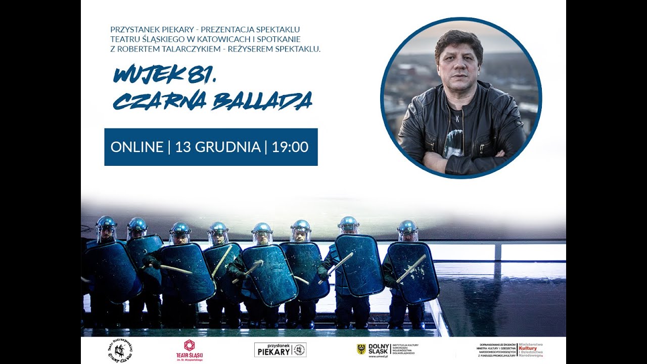 Rozmowa z Robertem Talarczykiem, autorem spektaklu &bdquo;WUJEK 81. CZARNA BALLADA&rdquo;