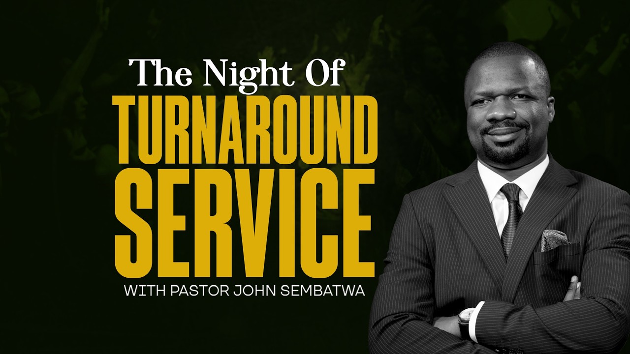 🔴 LIVE: THE NIGHT OF TURNAROUND  | 28 FEBRUARY 2026 | PASTOR JOHN SEMBATWA