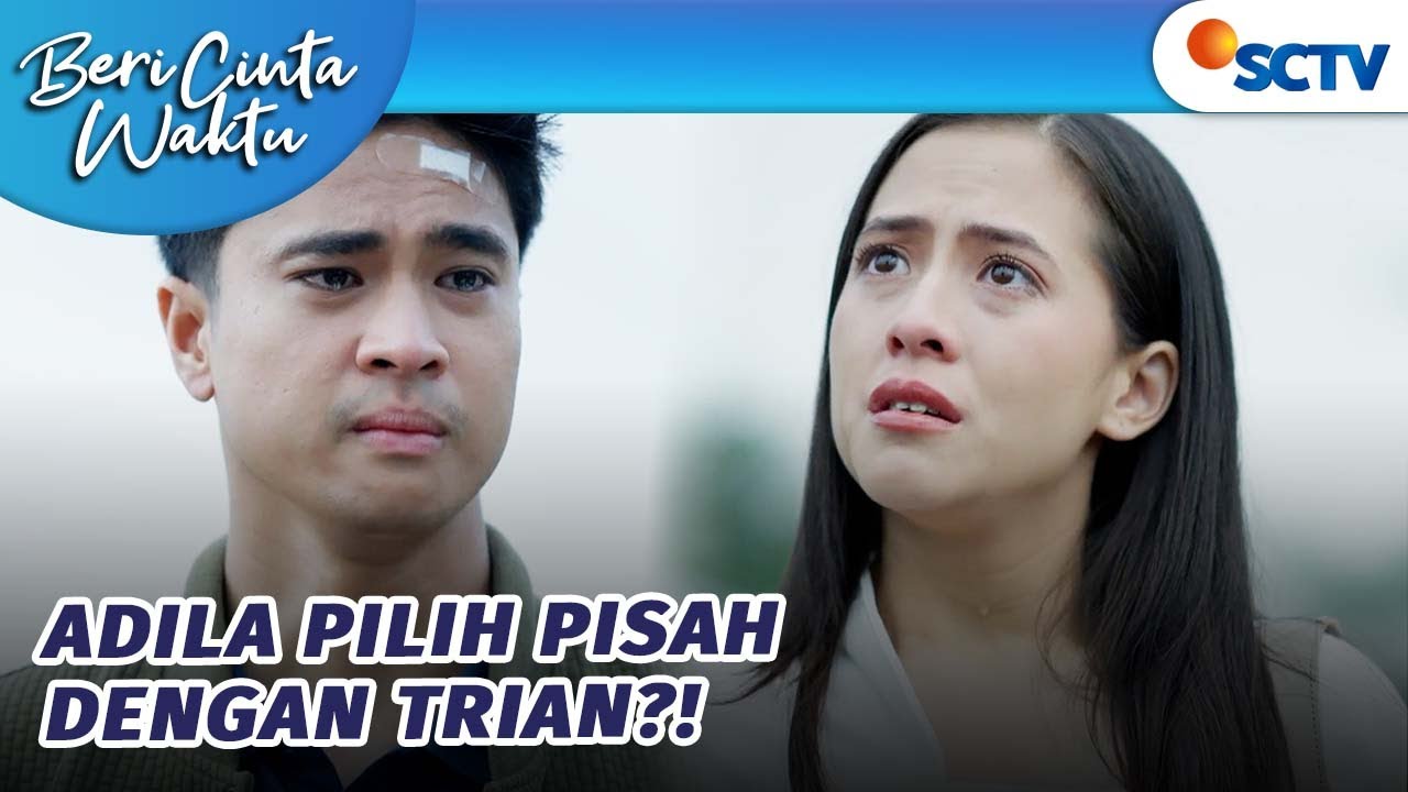 Gak Mau Egois, Adila Pilih Pisah dengan Trian?! | Beri Cinta Waktu - Episode 143