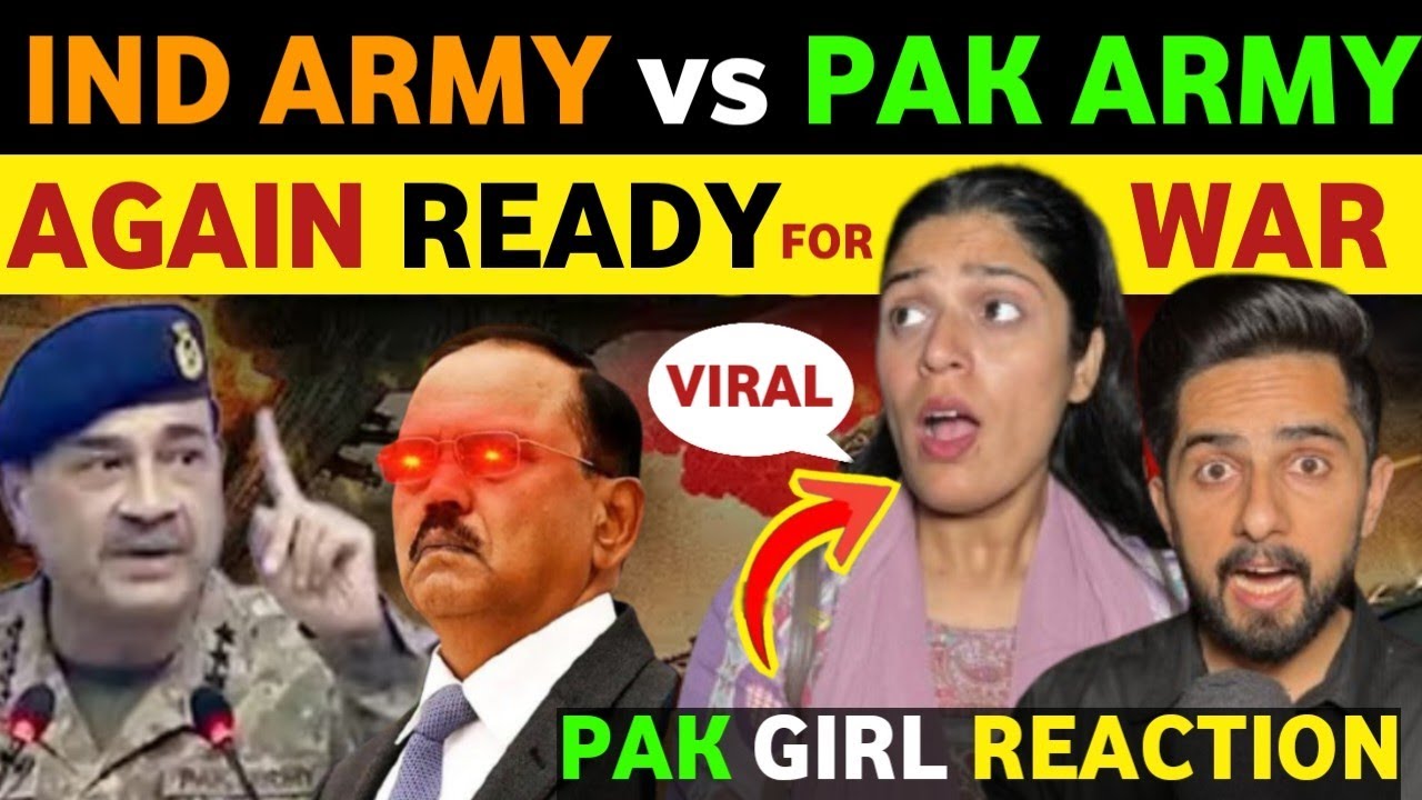 INDIAN ARMY CHIEF WARN PAKISTAN, DGISPR STRONG REPLY, PAKISTANI GIRL REACTION ON INDIA VS PAK ARMY