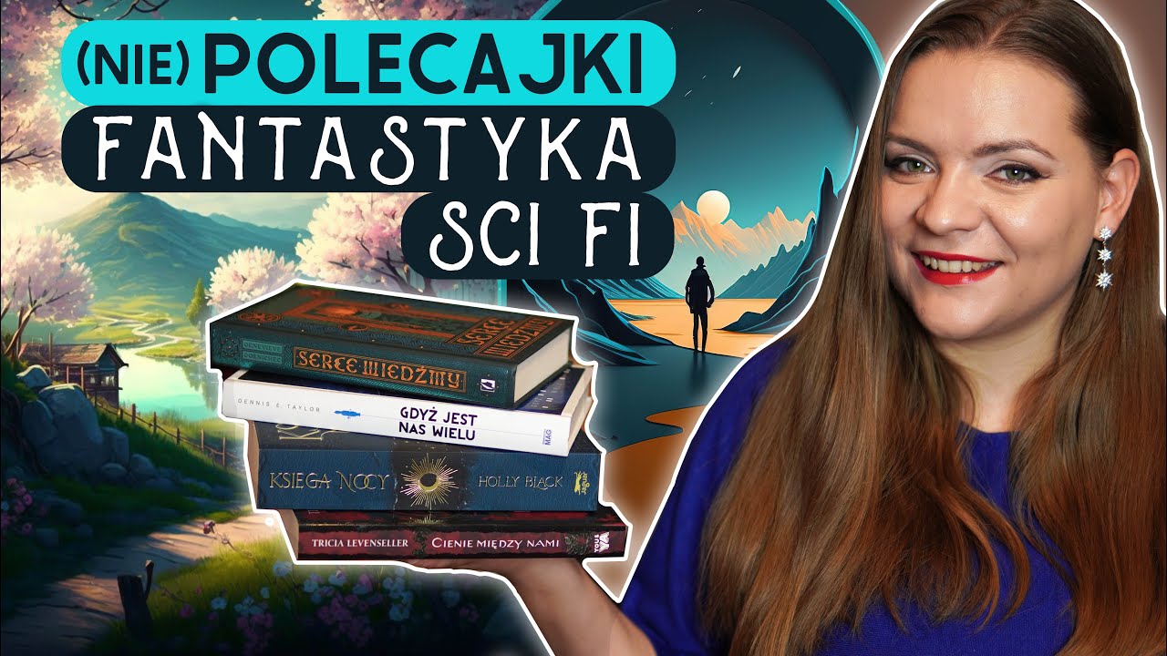 Co Polecam Przeczytać i Czego Nie - Fantastyka, Sci Fi