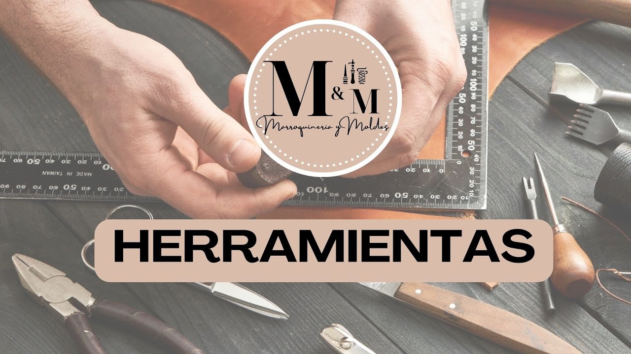 Que herramientas necesitas para ser marroquinería