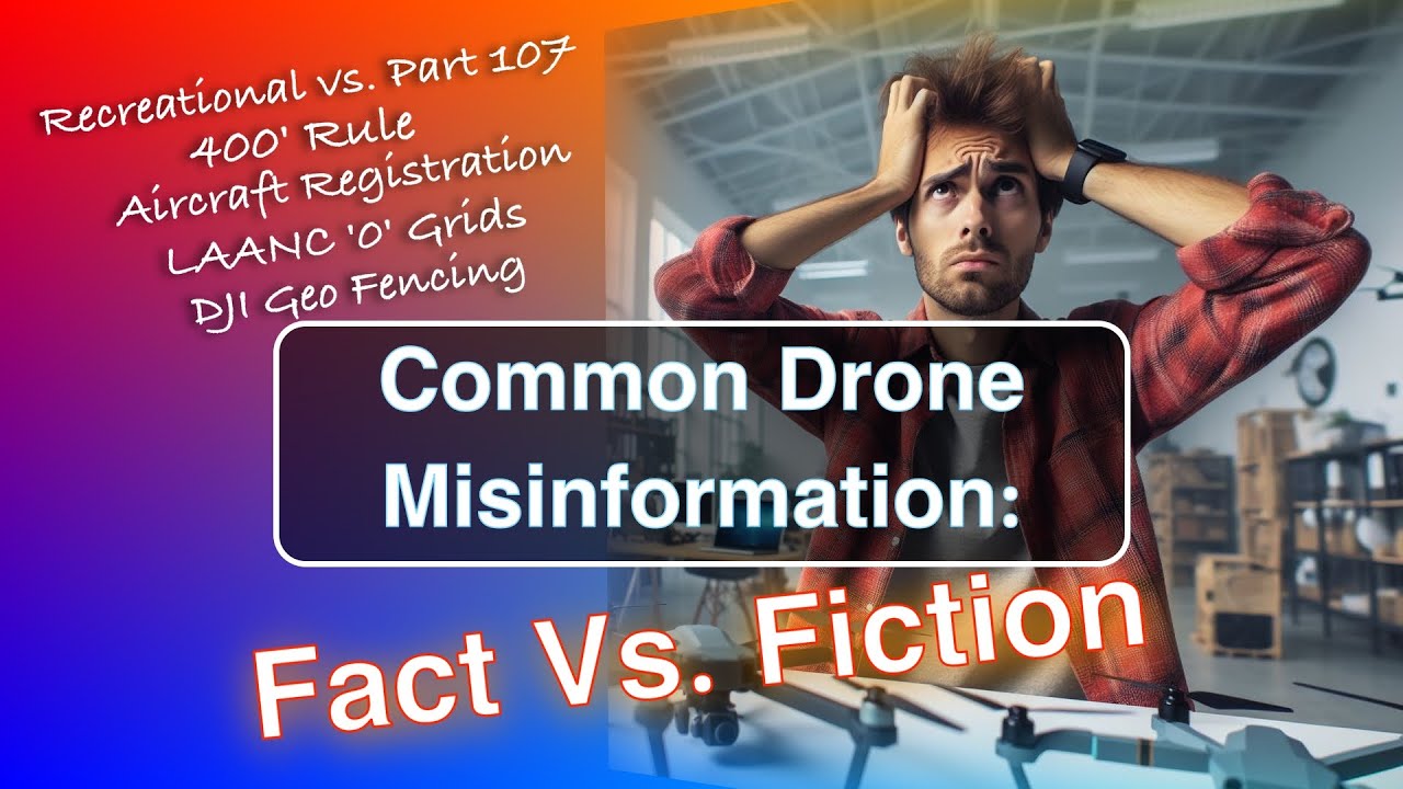 Fact Vs Fiction: Common Misinformation About Drone Operations and Regulations
