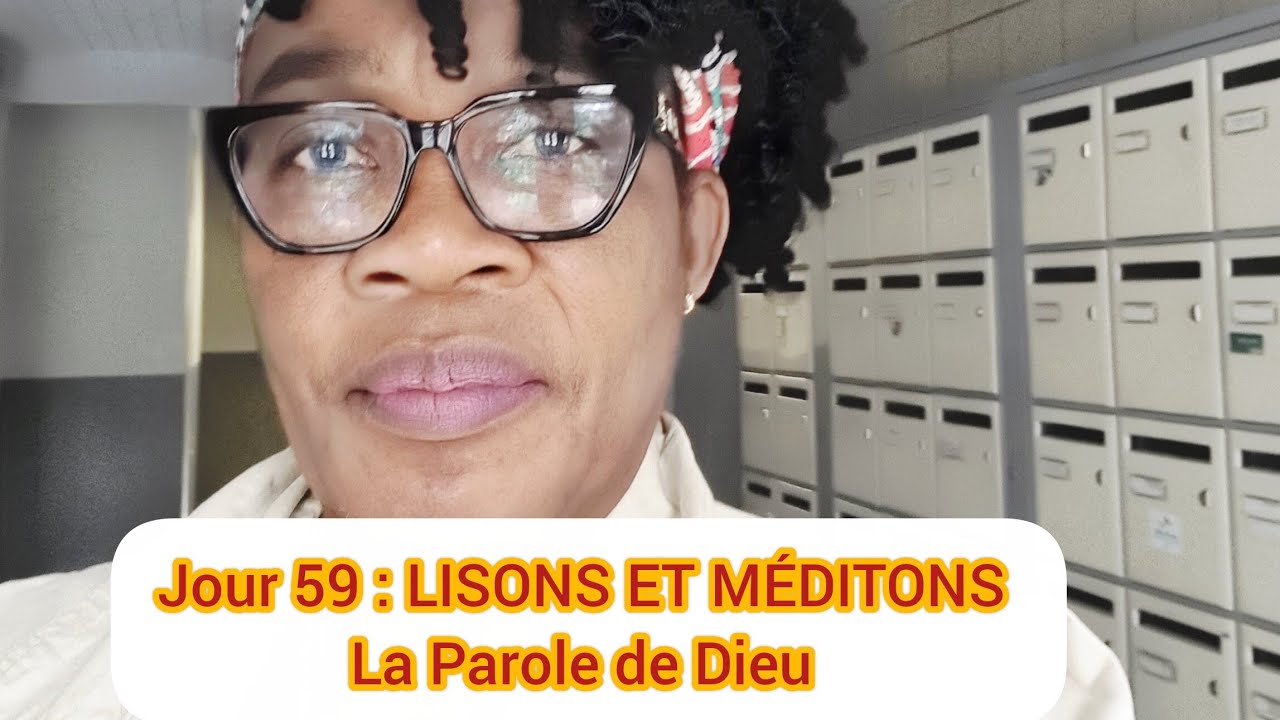 Jour 59 : LISONS ET MÉDITONS LA PAROLE DE DIEU 