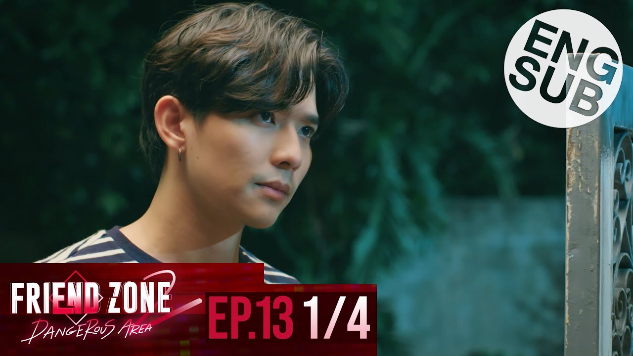 [Eng Sub] Friend Zone 2 Dangerous Area | EP.13 [1/4]