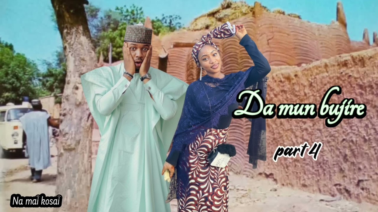 Da mun bujire part 4