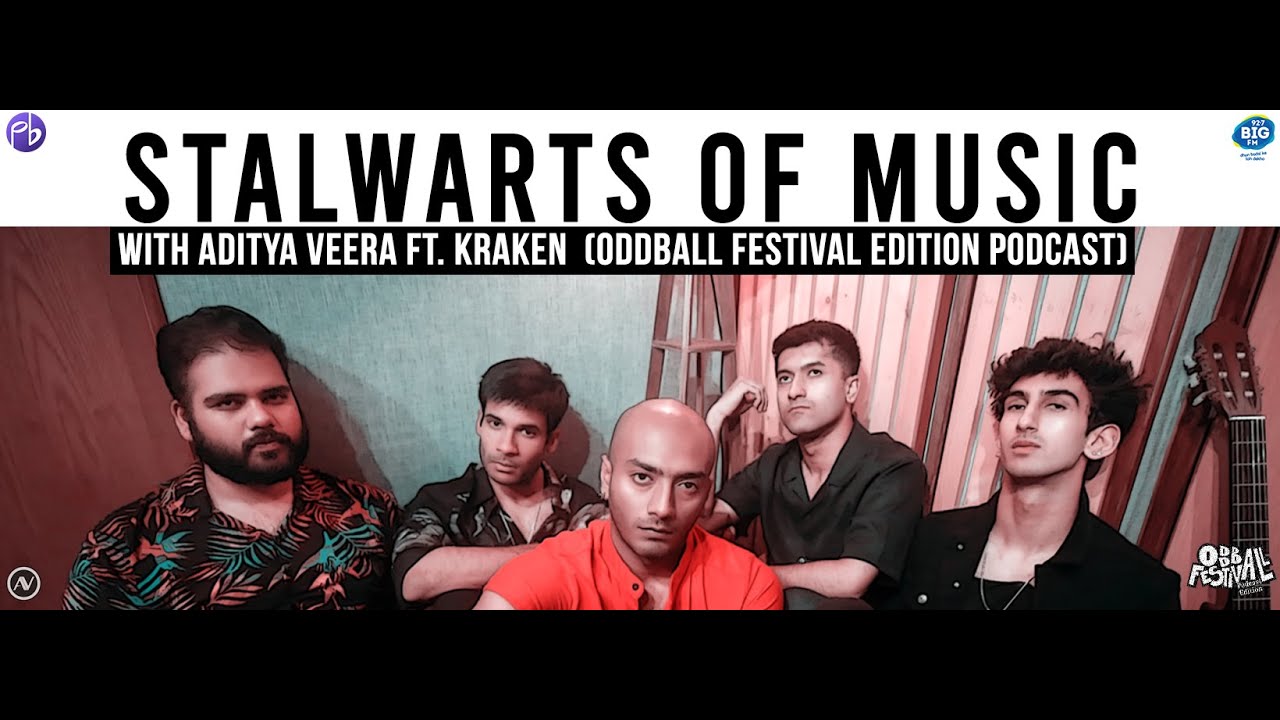 Stalwarts Of Music with Aditya Veera ft. Kraken (Oddball Festival Edition Podcast)
