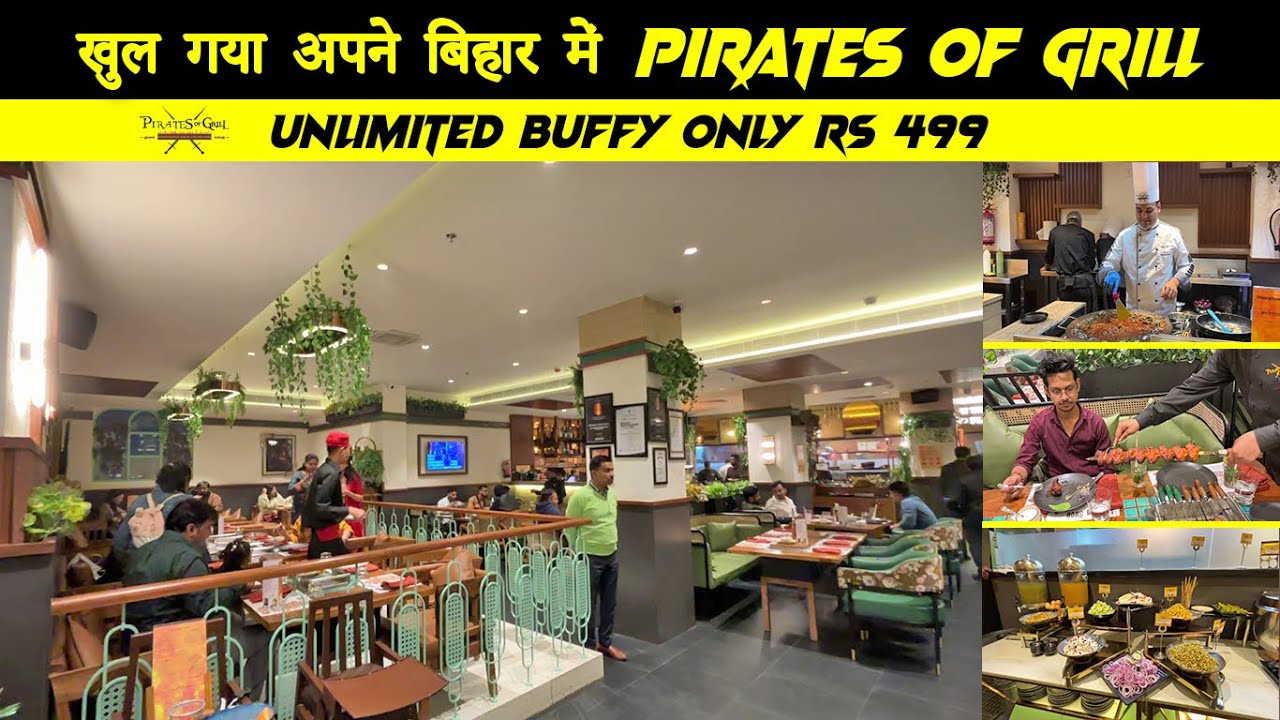 खुल गया अपने बिहार में Pirates of Grill Patna Jd Mall | Pirates of Grill Unlimited Buffy Only Rs 499