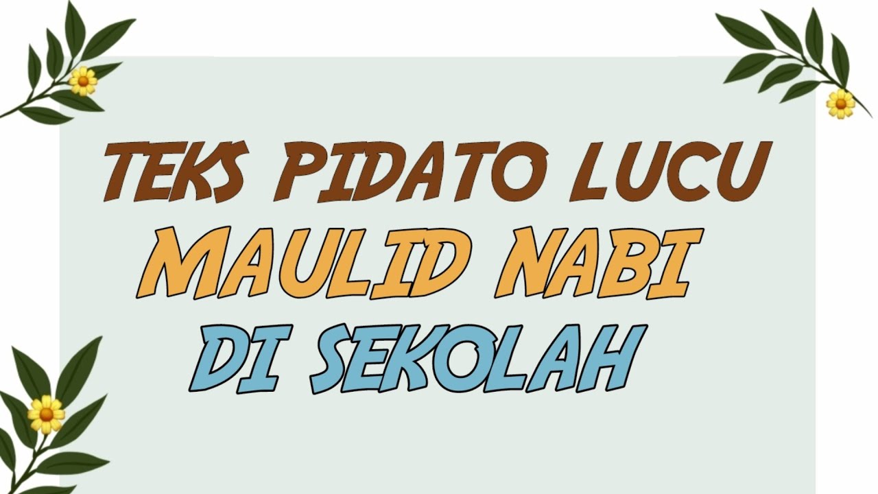 TEKS PIDATO LUCU MAULID NABI DI SEKOLAH SINGKAT DAN LUCU BAHASA INDONESIA