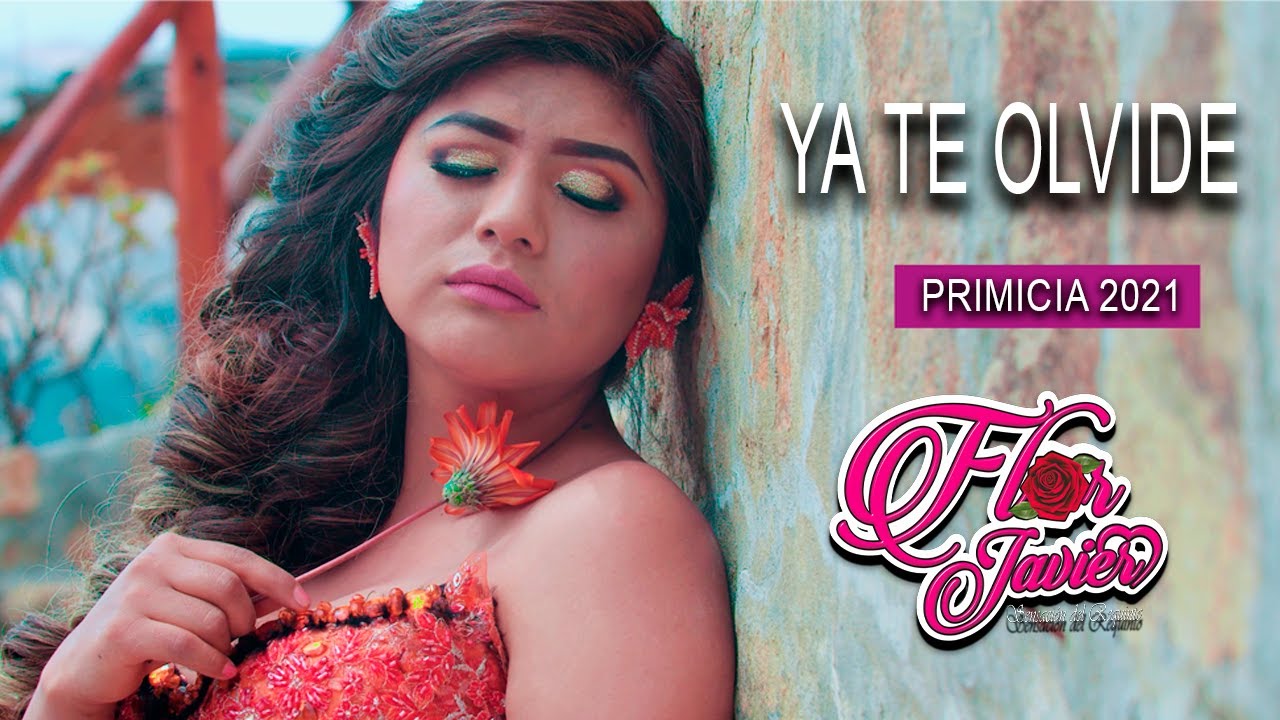 FLOR JAVIER // YA TE OLVIDE /PRIMICIA 2021 VIDEO OFICIAL