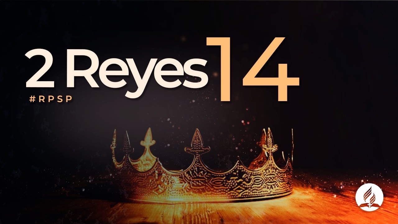 2 Reyes 14 - Reavivados Por Su Palabra #RPSP | 2025 - 2028