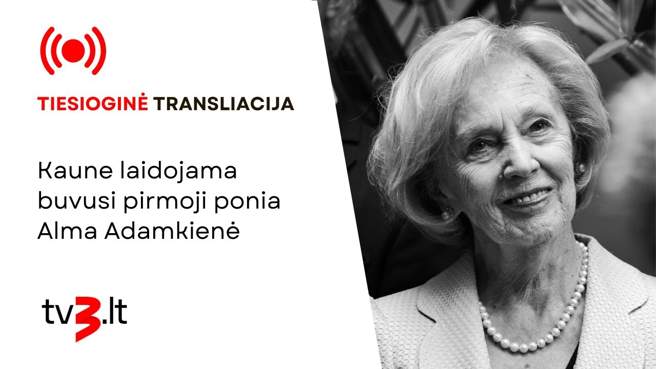 Tiesiogiai: Kaune laidojama Alma Adamkienė