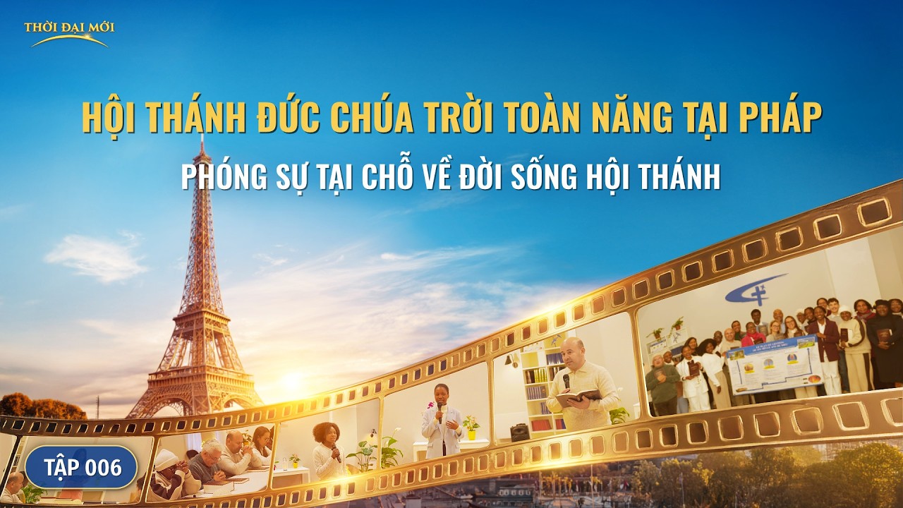 Tập 006: Trải nghiệm của Cơ Đốc nhân ở hội thánh tại Pháp: Điều kiện để vào thiên quốc