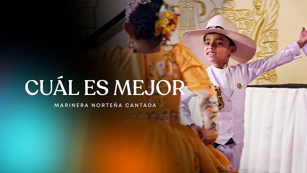 Cuál es mejor - MARINERAS Vol. 1 - marinera norteña cantada