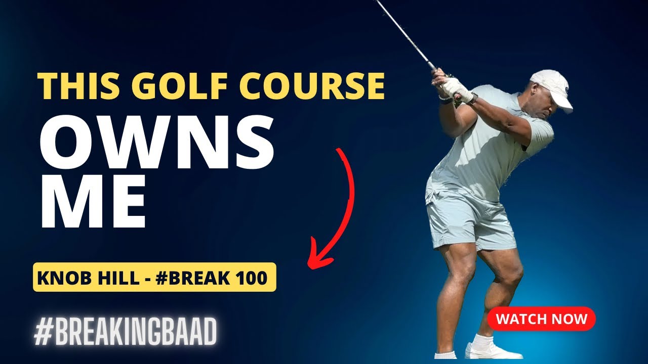 Breaking 100 at Knob Hill GC - #breakingBAAD