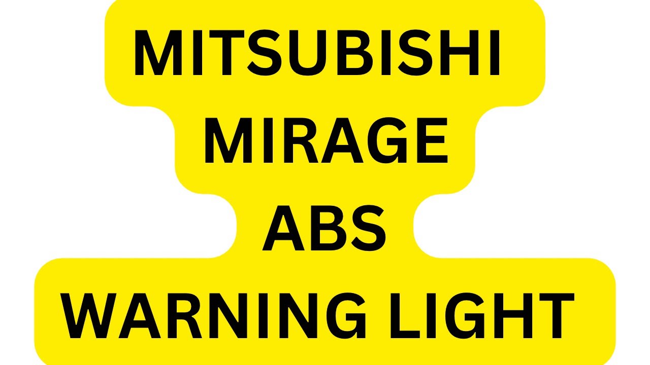 ABS LIGHT MITSUBISHI MIRAGE