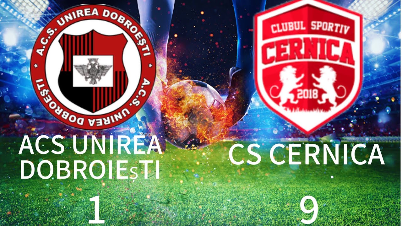 ACS UNIREA DOBROIEȘTI 1- 9 CS CERNICA 