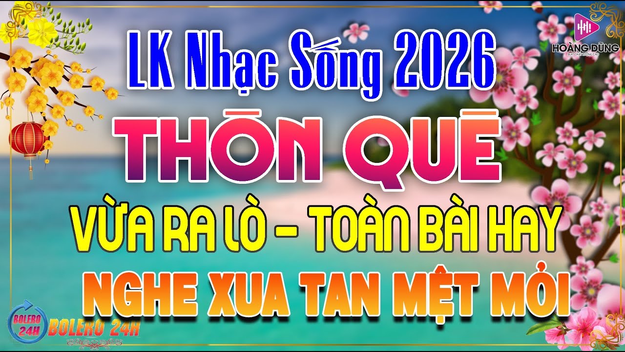 LK Nhạc Sống Thôn Quê Mới Nhất 2026 CẢ XÓM PHÊ🎵Mở Loa Thật To DÂN CA XỨ NGHỆ NGHE SAY ĐẮM CON TIM